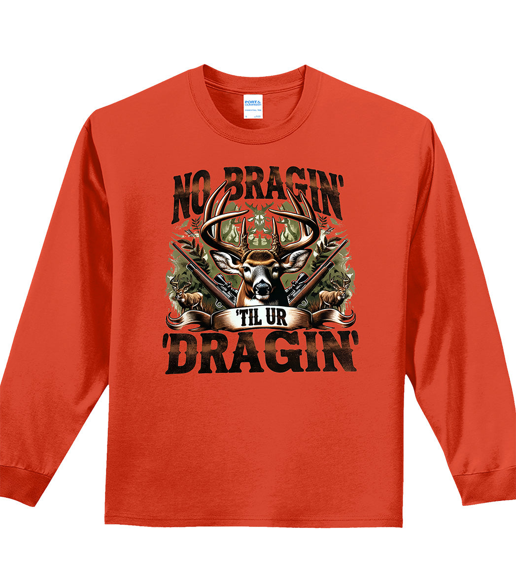 No Braggin’ Til You’re Draggin' Men's Long-Sleeve T-Shirt