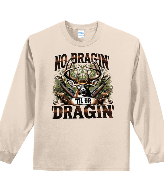 No Braggin’ Til You’re Draggin' Men's Long-Sleeve T-Shirt