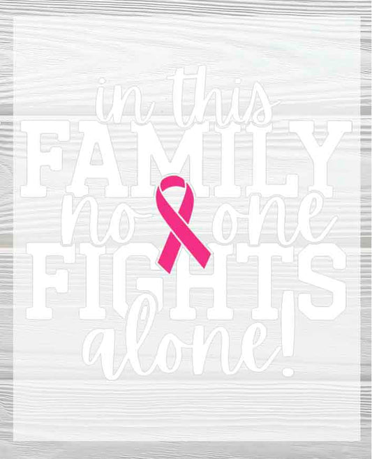 No One Fights Alone in this Family | Breast Cancer Awareness DTF Heat Press Transfers