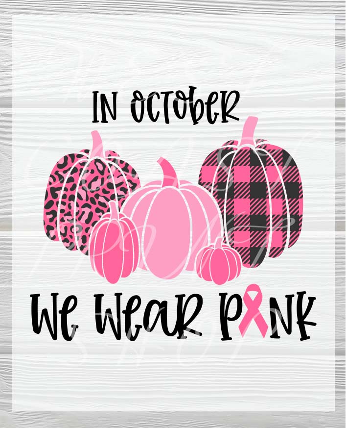 In October We Wear Pink | Pink Pumpkins | Breast Cancer Awareness DTF Heat Press Transfers