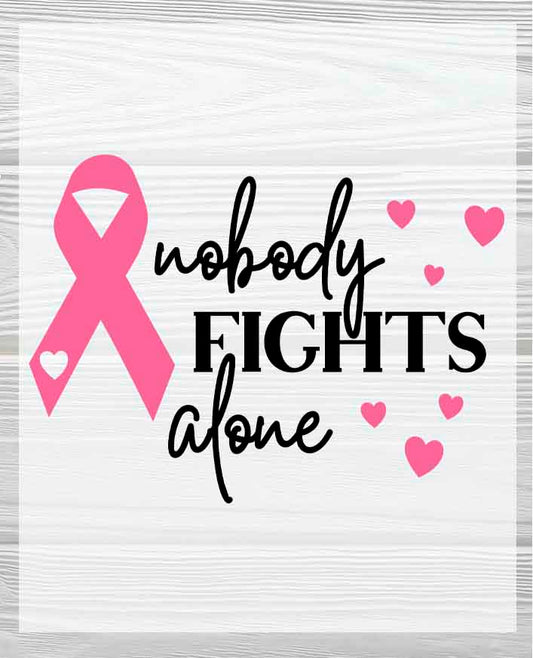 Nobody Fights Alone - Pink Ribbon | Breast Cancer Awareness Heat Press Design