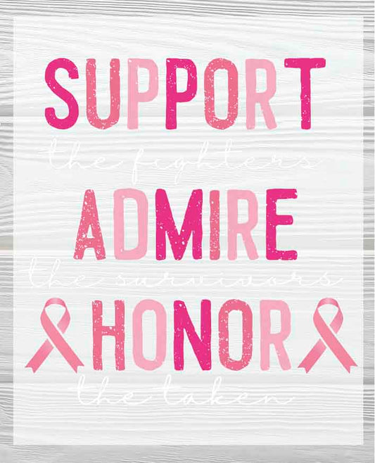 Support Admire Honor | Pink Ribbon | Breast Cancer Awareness DTF Heat Press Transfers