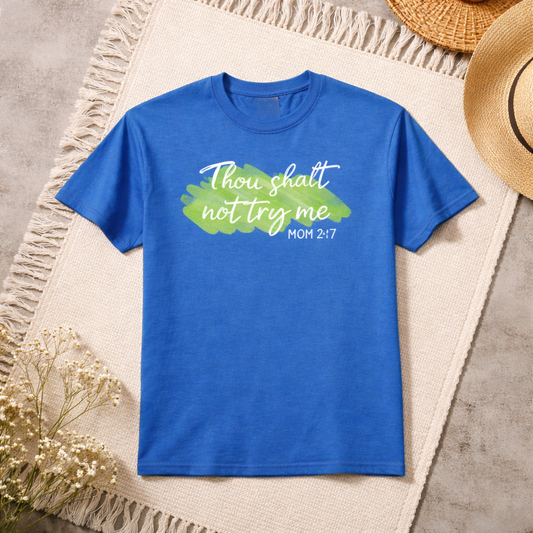 Funny Mom Shirt – “Thou Shalt Not Try Me” Mother’s Day Tee