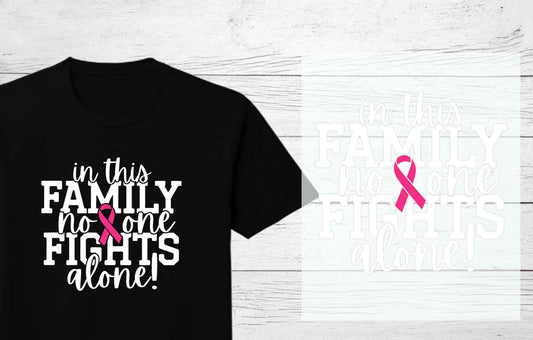 No One Fights Alone in this Family | Breast Cancer Awareness DTF Heat Press Transfers