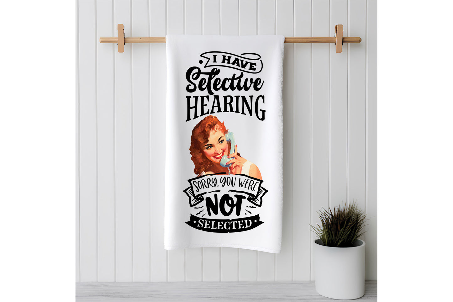 I Have Selective Hearing,  Snarky Towel, Sack Flour Kitchen Towels