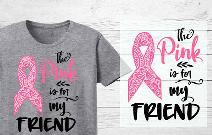 Pink is for My Friend | Pink Ribbon | Breast Cancer Awareness DTF Heat Press Transfers