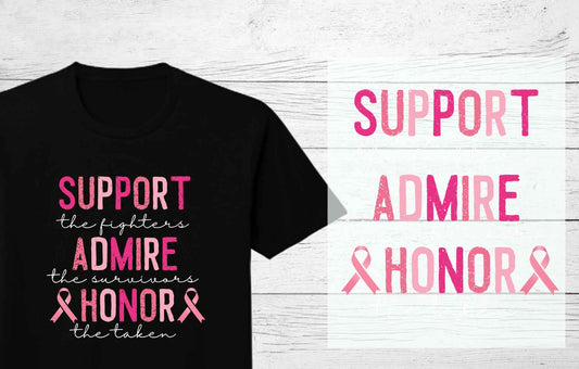 Support Admire Honor | Pink Ribbon | Breast Cancer Awareness DTF Heat Press Transfers