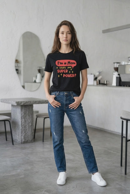 I'm a Mom What's Your Super Power?  | Mother's Day Gifts