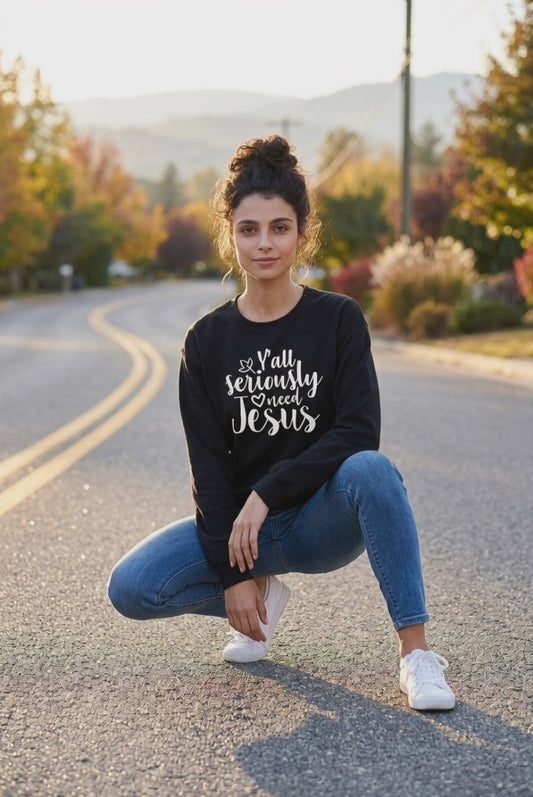 Y’all Seriously Need Jesus” Long Sleeve Tee | Ladies Comfortable Classic Fit Long Sleeve T-Shirt
